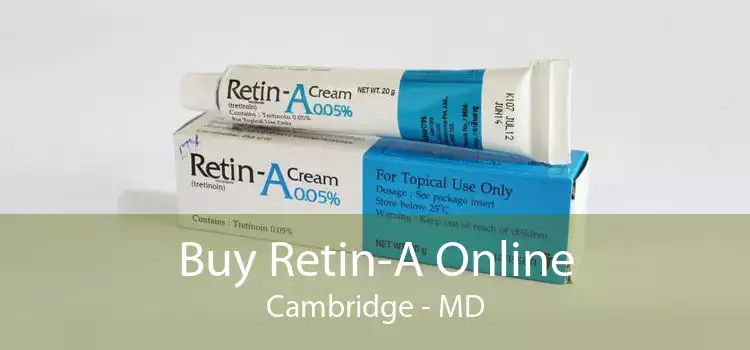 Buy Retin-A Online Cambridge - MD