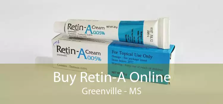 Buy Retin-A Online Greenville - MS