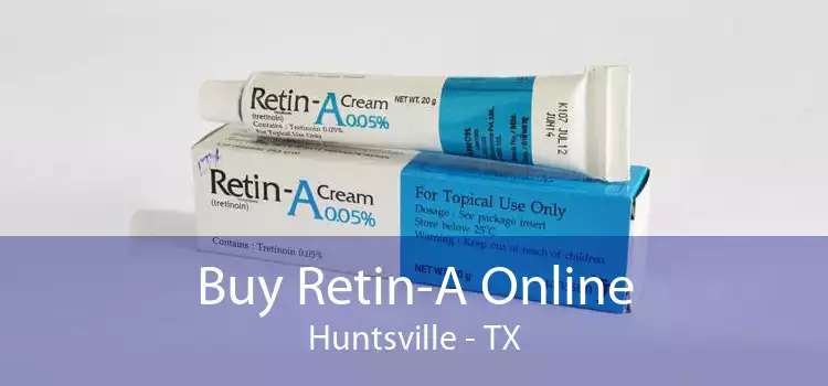Buy Retin-A Online Huntsville - TX