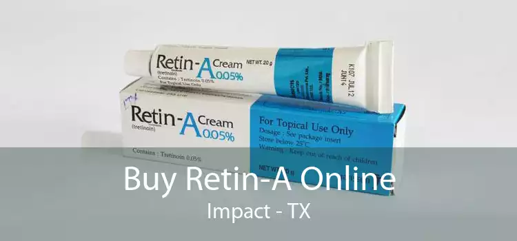 Buy Retin-A Online Impact - TX
