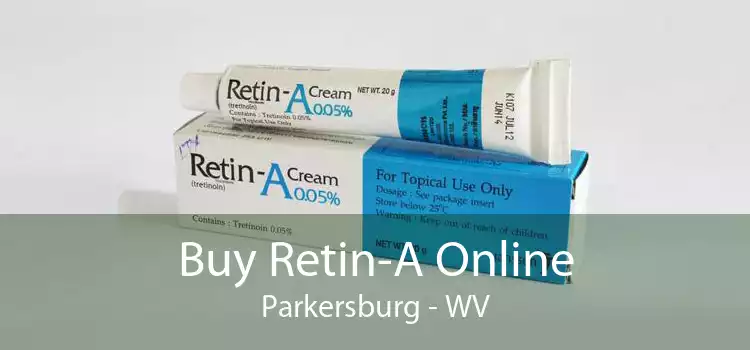 Buy Retin-A Online Parkersburg - WV