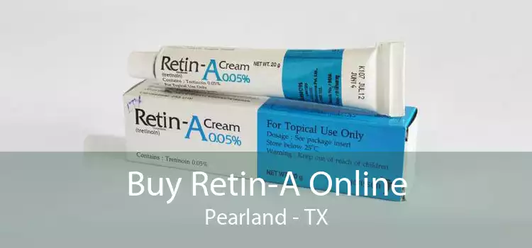 Buy Retin-A Online Pearland - TX