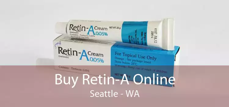Buy Retin-A Online Seattle - WA