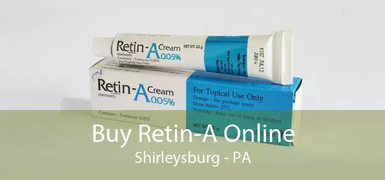 Buy Retin-A Online Shirleysburg - PA