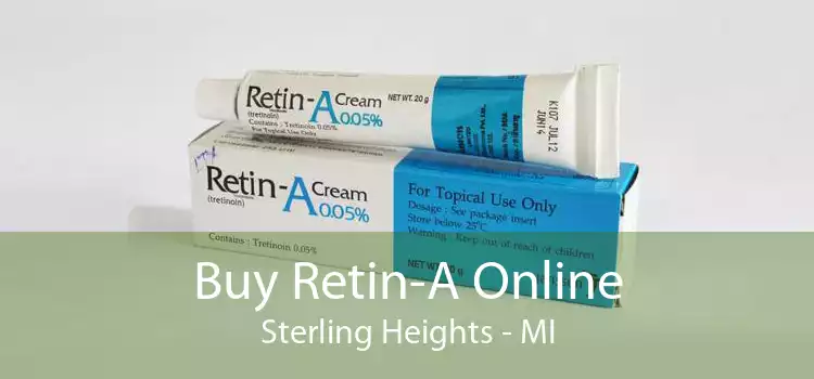 Buy Retin-A Online Sterling Heights - MI