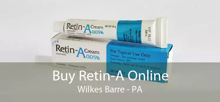 Buy Retin-A Online Wilkes Barre - PA