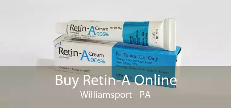 Buy Retin-A Online Williamsport - PA