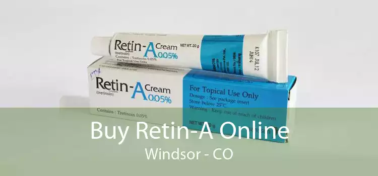 Buy Retin-A Online Windsor - CO