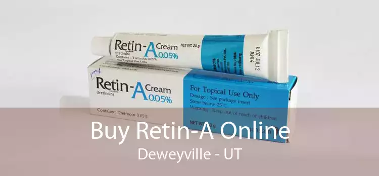 Buy Retin-A Online Deweyville - UT