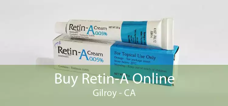 Buy Retin-A Online Gilroy - CA