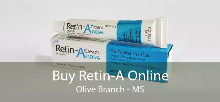 Buy Retin-A Online Olive Branch - MS