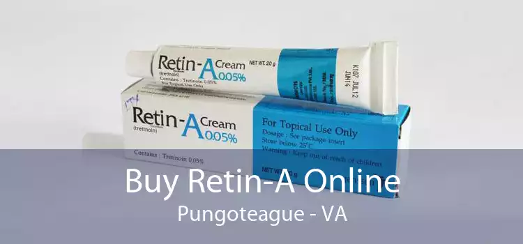 Buy Retin-A Online Pungoteague - VA