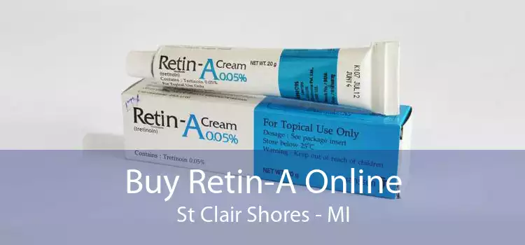 Buy Retin-A Online St Clair Shores - MI